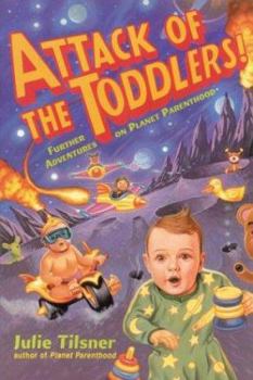 Paperback Attack of the Toddlers!: Further Adventures on Planet Parenthood Book