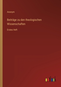 Paperback Beiträge zu den theologischen Wissenschaften: Erstes Heft [German] Book