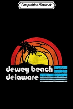 Paperback Composition Notebook: Dewey Beach Delaware - Retro 80s Surfer Vibe Journal/Notebook Blank Lined Ruled 6x9 100 Pages Book