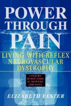 Paperback Power Through Pain: Living with Reflex Neurovascular Dystrophy Book