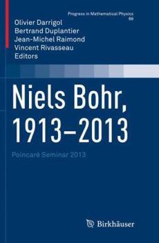 Paperback Niels Bohr, 1913-2013: Poincaré Seminar 2013 Book