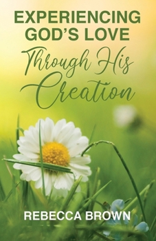 Paperback Experiencing God's Love Through His Creation Book