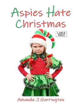 Paperback Aspies Hate Christmas Large Print [Large Print] Book