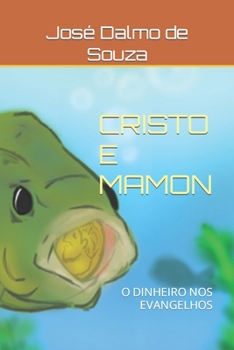 Cristo E Mamon: O Dinheiro Nos Evangelhos