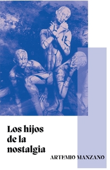 Paperback Los hijos de la nostalgia [Spanish] Book
