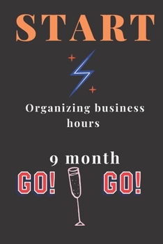 Start:Organizing Business Hours 9 Month