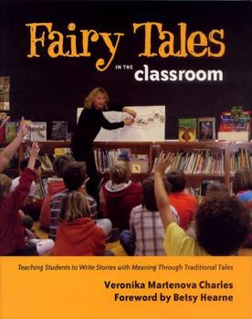 Paperback Fairy Tales in the Classroom: Teaching Students to Create Stories with Meaning Through Traditional Tales Book