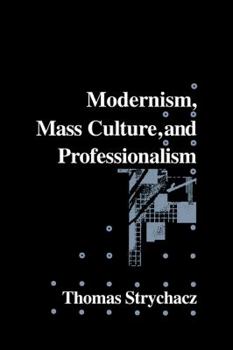 Paperback Modernism, Mass Culture and Professionalism Book
