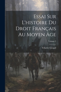 Paperback Essai Sur L'histoire Du Droit Français Au Moyen Âge; Volume 2 [French] Book