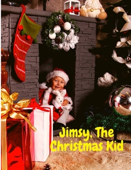 Paperback Jimsy, The Christmas Kid: A Sweet Story that Made our Heart Glow Book