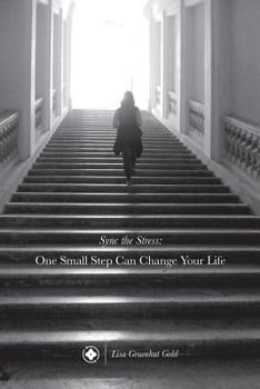 Paperback Sync The Stress: one small step can change your life Book