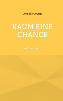 Paperback Kaum eine Chance: und dennoch [German] Book