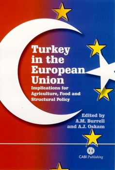 Hardcover Turkey in the European Union: Implications for Agriculture, Food and Structural Policy Book