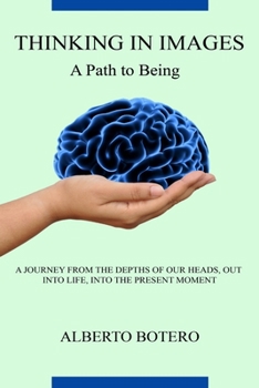 Paperback Thinking in Images: A Path to Being Book