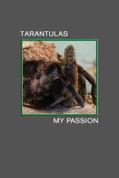 Tarantulas my Passion: Brachypelma Albopilosum, Giant spider with prey. Format A5, 120 pages, fine light grey lined. Notebook, journal, diary, gift idea for tarantula lovers