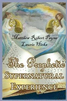 Paperback The Prophetic Supernatural Experience Book