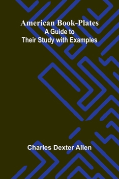 American Book-Plates: A Guide to Their Study with Examples
