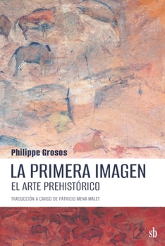 Paperback La primera imagen: El arte prehistórico [Spanish] Book