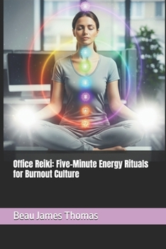 Office Reiki: Five-Minute Energy Rituals for Burnout Culture