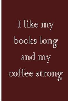 Paperback I like my books long and my coffee strong Book