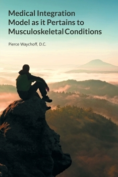 Paperback Medical Integration Model as it Pertains to Musculoskeletal Conditions Book