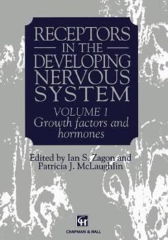 Paperback Receptors in the Developing Nervous System: Volume 1 Growth Factors and Hormones Book