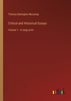 Paperback Critical and Historical Essays: Volume 1 - in large print Book