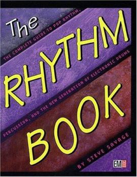 Paperback The Rhythm Book : The Complete Guide to Pop Rhythm, Percussion and the New Generation of Electric Drums Book