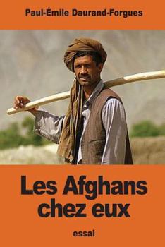 Paperback Les Afghans chez eux: Souvenirs d'une mission politique anglaise [French] Book