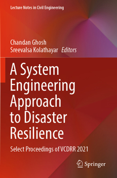 Paperback A System Engineering Approach to Disaster Resilience: Select Proceedings of Vcdrr 2021 Book
