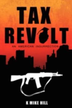 Paperback Tax Revolt: An American Insurrection Book