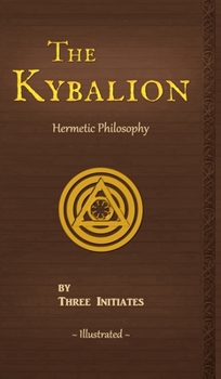 Hardcover The Kybalion: A Study of The Hermetic Philosophy of Ancient Egypt and Greece Book