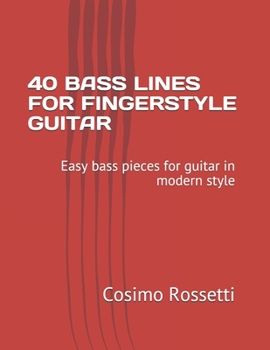 Paperback 40 Bass Lines for Fingerstyle Guitar: Easy bass pieces for guitar in modern style Book