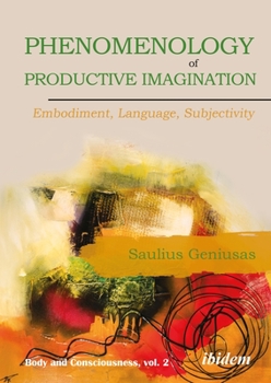 Paperback Phenomenology of Productive Imagination: Embodiment, Language, Subjectivity Book
