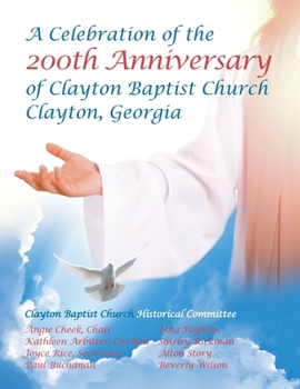 Paperback Celebration of the 200Th Anniversary of Clayton Baptist Church, Clayton, Georgia Book