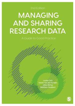 Hardcover Managing and Sharing Research Data: A Guide to Good Practice Book