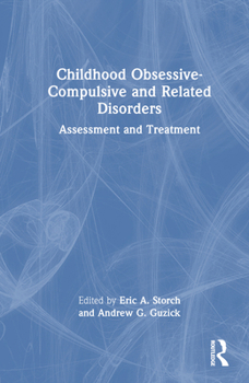 Hardcover Childhood Obsessive-Compulsive and Related Disorders: Assessment and Treatment Book