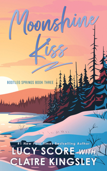 Moonshine Kiss - Book #3 of the Bootleg Springs