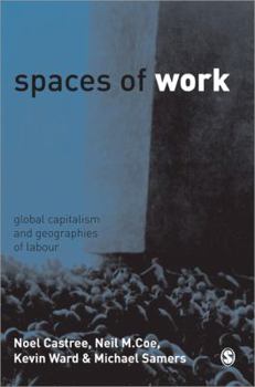 Paperback Spaces of Work: Global Capitalism and Geographies of Labour Book