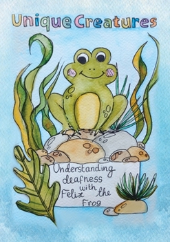 Paperback Understanding deafness with Felix the Frog Book
