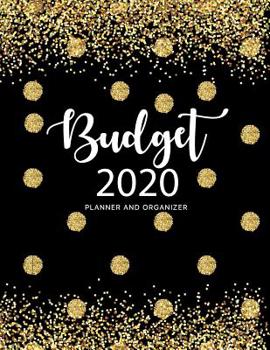 Budget planner and organizer 2020: Budgeting  Daily Weekly & Monthly Calendar Expense Tracker Budget Journal, Personal Finances, Financial Planner, Debt, Bill, Budgeting Workbook