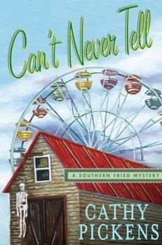 Can't Never Tell: A Southern Fried Mystery (Southern Fried Mysteries featuring Avery Andrews) - Book #5 of the Southern Fried Mystery