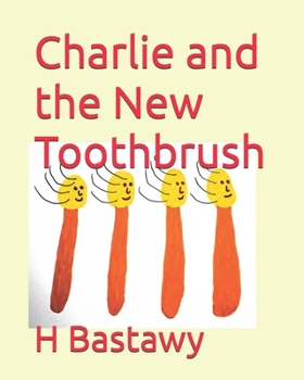 Charlie and the New Toothbrush (Charlie's Adventures)