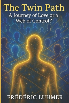 Paperback The Twin Path: A Journey of Love or a Web of Control? Book