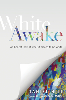 Paperback White Awake: An Honest Look at What It Means to Be White Book