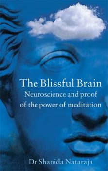 Paperback Blissful Brain: Neuroscience and Proof of the Power of Meditation Book