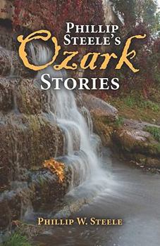 Paperback Phillip Steele's Ozark Stories Book