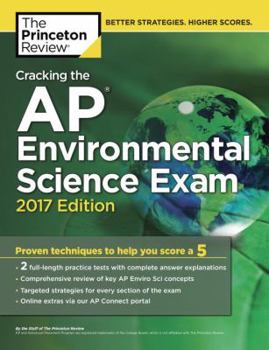 Paperback Cracking the AP Environmental Science Exam, 2017 Edition: Proven Techniques to Help You Score a 5 (College Test Preparation) Book