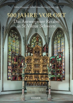 Hardcover 500 Jahre VOR Ort: Das Antwerpener Retabel in St. Viktor Schwerte [German] Book