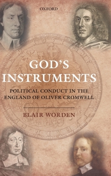 Hardcover God's Instruments: Political Conduct in the England of Oliver Cromwell Book